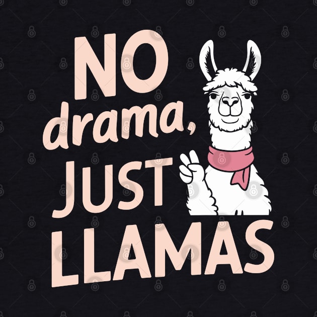 No Drama Just Llamas Funny Chill Vibes Quote by Anticorporati